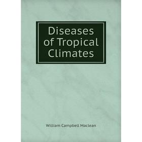 

Книга Diseases of Tropical Climates