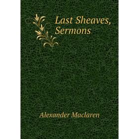 

Книга Last Sheaves, Sermons