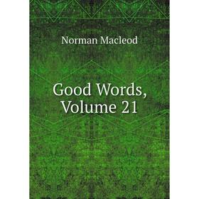 

Книга Good Words, Volume 21