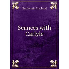 

Книга Seances with Carlyle