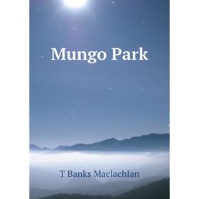 

Книга Mungo Park