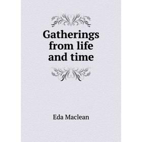 

Книга Gatherings from life and time