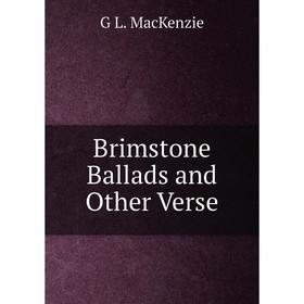 

Книга Brimstone Ballads and Other Verse