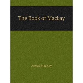 

Книга The Book of Mackay