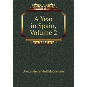 

Книга A Year in Spain, Volume 2