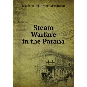 

Книга Steam Warfare in the Parana