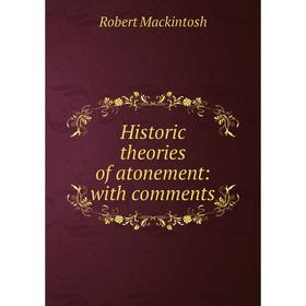 

Книга Historic theories of atonement: with comments