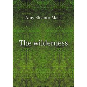 

Книга The wilderness