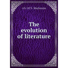 

Книга The evolution of literature
