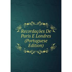 

Книга Recordações De Paris E Londres (Portuguese Edition)