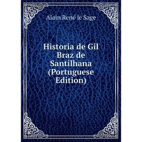

Книга Historia de Gil Braz de Santilhana (Portuguese Edition)