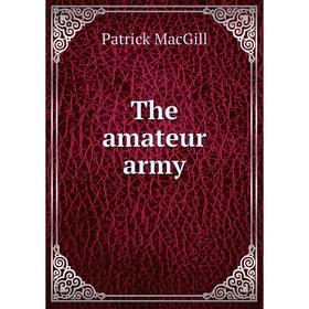 

Книга The amateur army