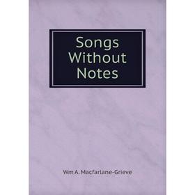 

Книга Songs Without Notes