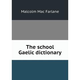 

Книга The school Gaelic dictionary