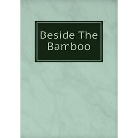 

Книга Beside The Bamboo