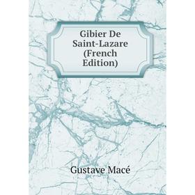 

Книга Gibier De Saint-Lazare (French Edition)