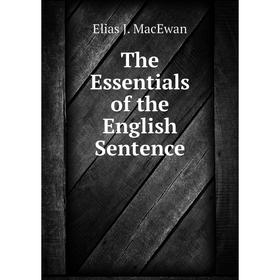 

Книга The Essentials of the English Sentence
