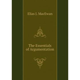 

Книга The Essentials of Argumentation