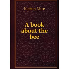 

Книга A book about the bee
