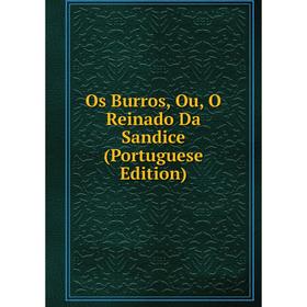 

Книга Os Burros, Ou, O Reinado Da Sandice (Portuguese Edition)