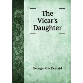 

Книга The Vicar's Daughter