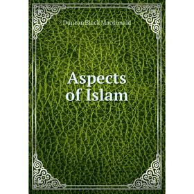 

Книга Aspects of Islam