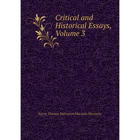 

Книга Critical and Historical Essays, Volume 3