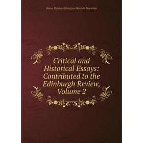 

Книга Critical and Historical Essays: Contributed to the Edinburgh Review, Volume 2