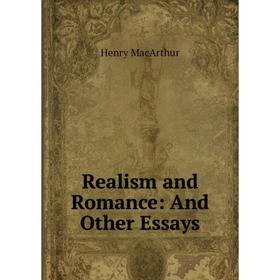 

Книга Realism and Romance: And Other Essays