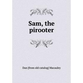 

Книга Sam, the pirooter