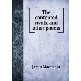 

Книга The contented rivals, and other poems
