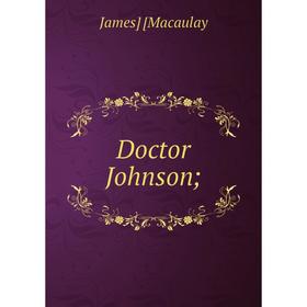 

Книга Doctor Johnson; ; James] [Macaulay
