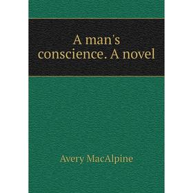 

Книга A man's conscience. A novel