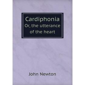 

Книга CardiphoniaOr, the utterance of the heart