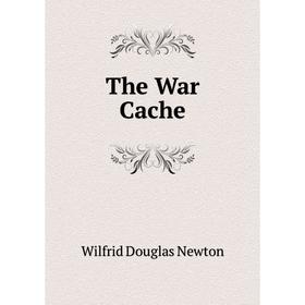 

Книга The War Cache