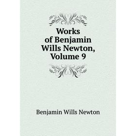 

Книга Works of Benjamin Wills Newton, Volume 9