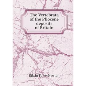 

Книга The Vertebrata of the Pliocene deposits of Britain
