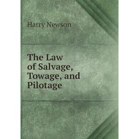 

Книга The Law of Salvage, Towage, and Pilotage
