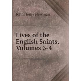 

Книга Lives of the English Saints, Volumes 3-4