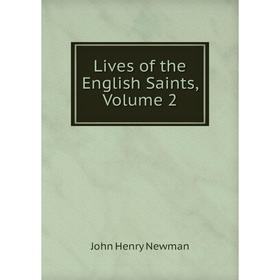 

Книга Lives of the English Saints, Volume 2