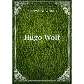 

Книга Hugo Wolf