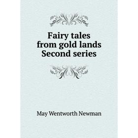 

Книга Fairy tales from gold lands Second series