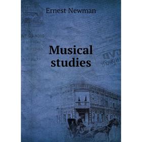 

Книга Musical studies