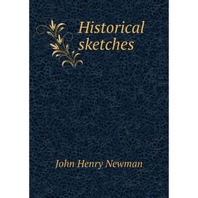 

Книга Historical sketches