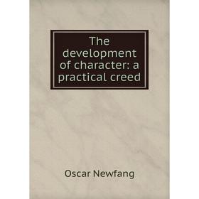 

Книга The development of character: a practical creed