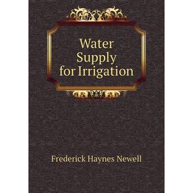 

Книга Water Supply for Irrigation