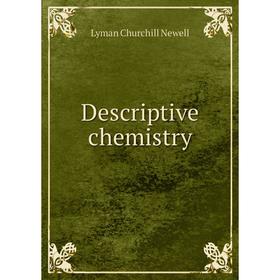 

Книга Descriptive chemistry