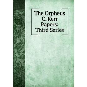 

Книга The Orpheus C. Kerr Papers: Third Series