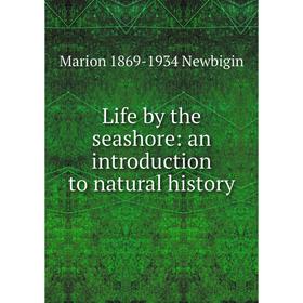 

Книга Life by the seashore: an introduction to natural history