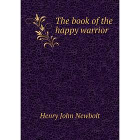 

Книга The book of the happy warrior